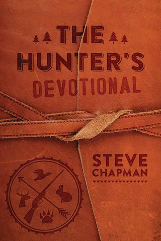 The Hunter’s Devotional by Steve Chapman invites hunters and outdoor enthusiasts to experience God in the adventure of hunting and beauty of nature.